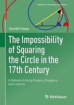 Télécharger le livre :  The Impossibility of Squaring the Circle in the 17th Century