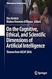 Télécharger le livre :  On the Cognitive, Ethical, and Scientific Dimensions of Artificial Intelligence