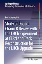 Télécharger le livre :  Study of Double Charm B Decays with the LHCb Experiment at CERN and Track Reconstruction for the LHCb Upgrade