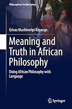 Télécharger le livre :  Meaning and Truth in African Philosophy