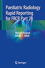 Télécharger le livre :  Paediatric Radiology Rapid Reporting for FRCR Part 2B