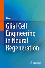 Télécharger le livre :  Glial Cell Engineering in Neural Regeneration