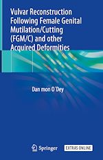 Télécharger le livre :  Vulvar Reconstruction Following Female Genital Mutilation/Cutting (FGM/C) and other Acquired Deformities