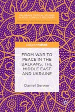 Download this eBook From War to Peace in the Balkans, the Middle East and Ukraine