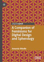 Télécharger le livre :  A Companion of Feminisms for Digital Design and Spherology