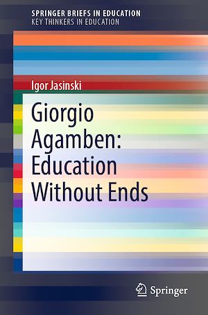 Téléchargez le livre :  Giorgio Agamben: Education Without Ends