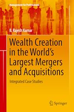 Télécharger le livre :  Wealth Creation in the World's Largest Mergers and Acquisitions