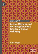 Télécharger le livre :  Gender, Migration and the Intergenerational Transfer of Human Wellbeing