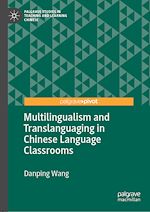 Télécharger le livre :  Multilingualism and Translanguaging in Chinese Language Classrooms