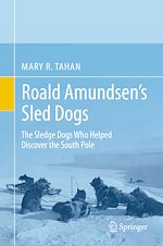 Télécharger le livre :  Roald Amundsen's Sled Dogs