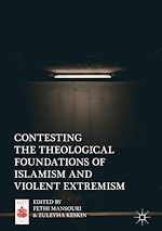 Télécharger le livre :  Contesting the Theological Foundations of Islamism and Violent Extremism