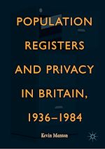Télécharger le livre :  Population Registers and Privacy in Britain, 1936—1984