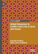 Télécharger le livre :  Global Responses to Conflict and Crisis in Syria and Yemen