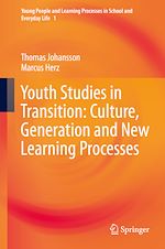 Télécharger le livre :  Youth Studies in Transition: Culture, Generation and New Learning Processes