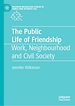 Télécharger le livre :  The Public Life of Friendship