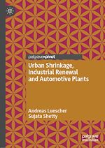 Télécharger le livre :  Urban Shrinkage, Industrial Renewal and Automotive Plants