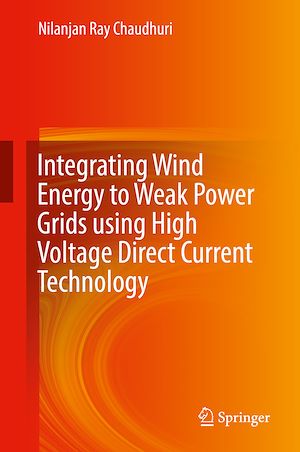 Téléchargez le livre :  Integrating Wind Energy to Weak Power Grids using High Voltage Direct Current Technology