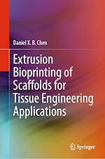 Télécharger le livre :  Extrusion Bioprinting of Scaffolds for Tissue Engineering Applications