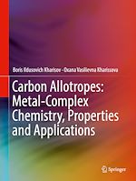 Télécharger le livre :  Carbon Allotropes: Metal-Complex Chemistry, Properties and Applications