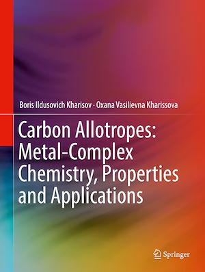 Téléchargez le livre :  Carbon Allotropes: Metal-Complex Chemistry, Properties and Applications