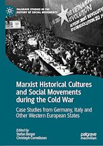 Télécharger le livre :  Marxist Historical Cultures and Social Movements during the Cold War