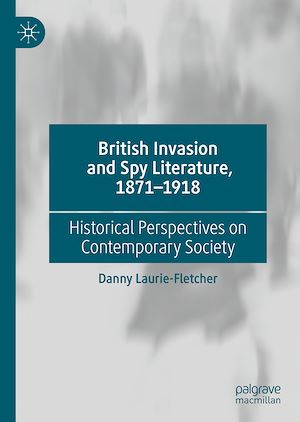 Téléchargez le livre :  British Invasion and Spy Literature, 1871–1918