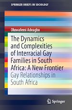 Download this eBook The Dynamics and Complexities of Interracial Gay Families in South Africa: A New Frontier