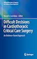 Télécharger le livre :  Difficult Decisions in Cardiothoracic Critical Care Surgery