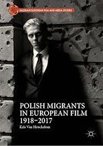 Télécharger le livre :  Polish Migrants in European Film 1918–2017