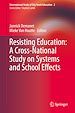 Télécharger le livre :  Resisting Education: A Cross-National Study on Systems and School Effects