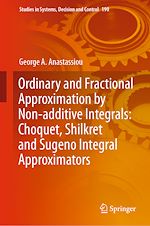 Télécharger le livre :  Ordinary and Fractional Approximation by Non-additive Integrals: Choquet, Shilkret and Sugeno Integral Approximators