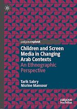 Télécharger le livre :  Children and Screen Media in Changing Arab Contexts