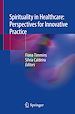 Télécharger le livre :  Spirituality in Healthcare: Perspectives for Innovative Practice