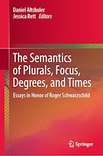Télécharger le livre :  The Semantics of Plurals, Focus, Degrees, and Times
