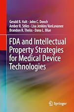 Télécharger le livre :  FDA and Intellectual Property Strategies for Medical Device Technologies