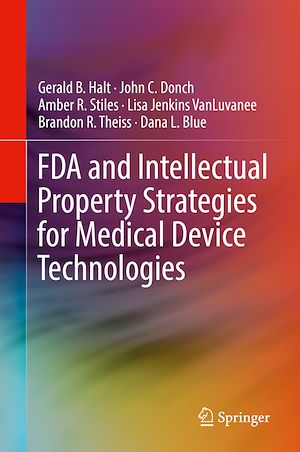 Téléchargez le livre :  FDA and Intellectual Property Strategies for Medical Device Technologies