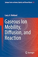 Télécharger le livre :  Gaseous Ion Mobility, Diffusion, and Reaction