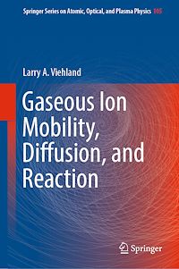 Télécharger le livre :  Gaseous Ion Mobility, Diffusion, and Reaction
