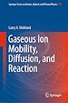 Télécharger le livre :  Gaseous Ion Mobility, Diffusion, and Reaction