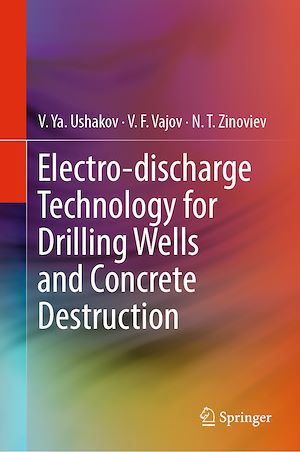 Téléchargez le livre :  Electro-discharge Technology for Drilling Wells and Concrete Destruction
