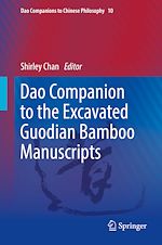 Télécharger le livre :  Dao Companion to the Excavated Guodian Bamboo Manuscripts