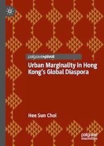 Télécharger le livre :  Urban Marginality in Hong Kong's Global Diaspora