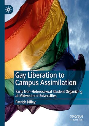Téléchargez le livre :  Gay Liberation to Campus Assimilation