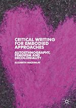 Télécharger le livre :  Critical Writing for Embodied Approaches