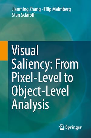 Téléchargez le livre :  Visual Saliency: From Pixel-Level to Object-Level Analysis