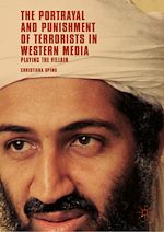 Télécharger le livre :  The Portrayal and Punishment of Terrorists in Western Media