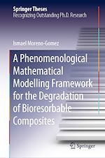 Télécharger le livre :  A Phenomenological Mathematical Modelling Framework for the Degradation of Bioresorbable Composites