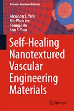 Télécharger le livre :  Self-Healing Nanotextured Vascular Engineering Materials