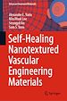 Télécharger le livre :  Self-Healing Nanotextured Vascular Engineering Materials