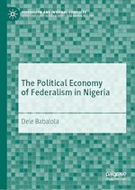 Télécharger le livre :  The Political Economy of Federalism in Nigeria